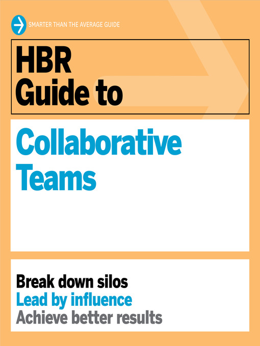 Title details for HBR Guide to Collaborative Teams by Harvard Business Review - Available